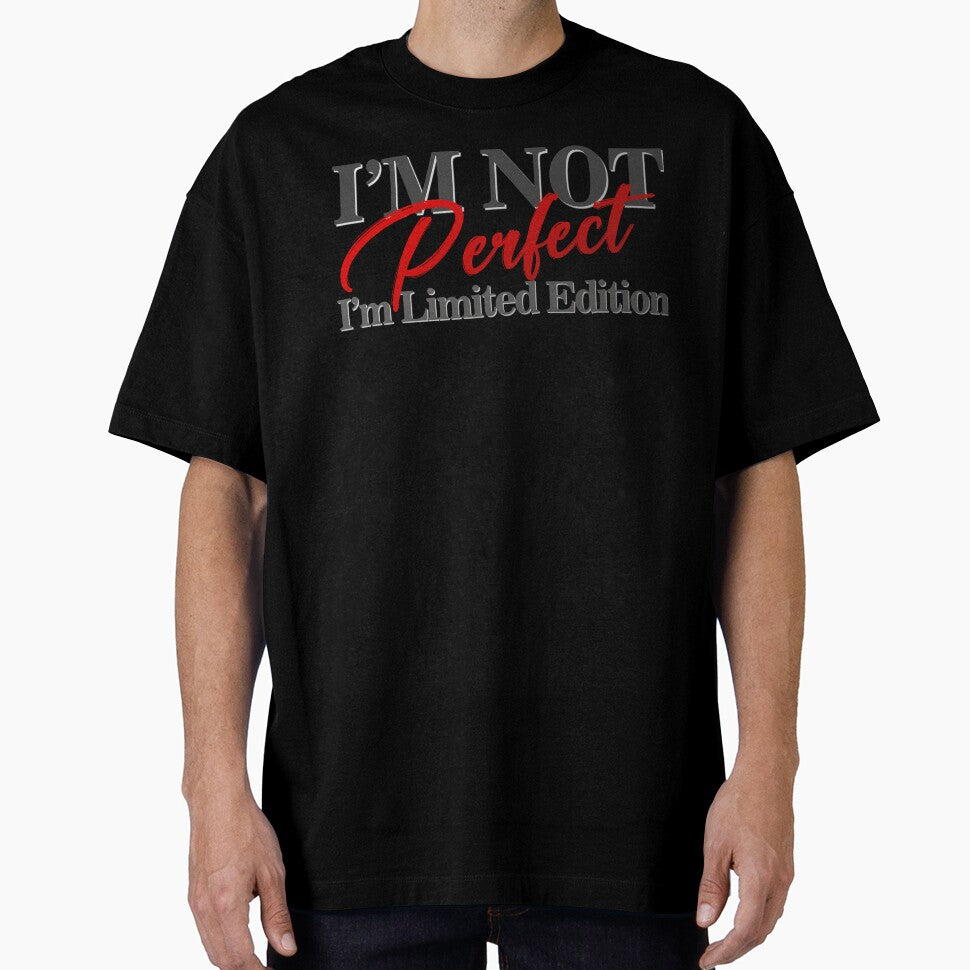 I'm not perfect I'm limited edition by Dawidsz79