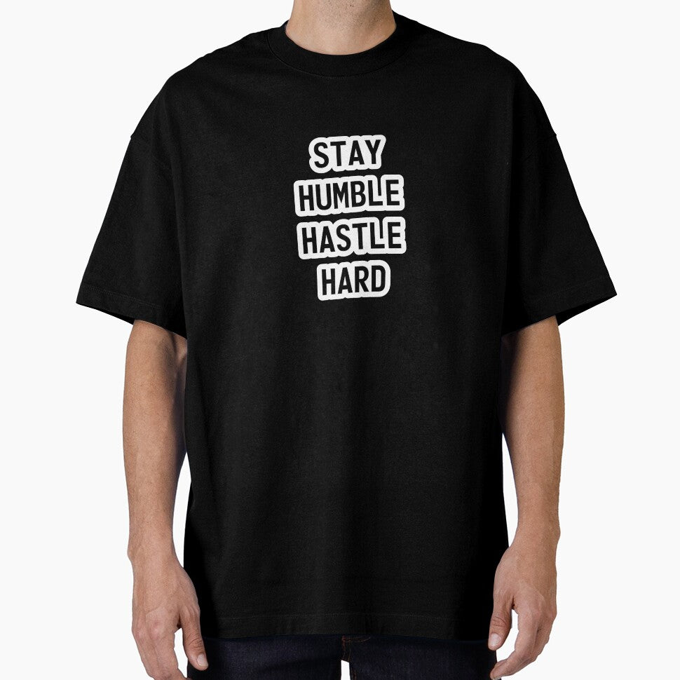 Stay Humble, Hastle Hard by alwys