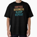 Coffee Business Sleep Repeat - Funny Business & Coffee Gift by kindxinn