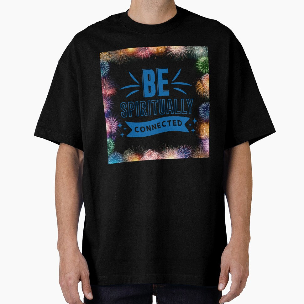 Be Spiritually Connected - Positive Quote - Fireworks Design  Motivation - Evolve - Empower - Yoga - Mental Health - Body Health by Mechanical-Artt