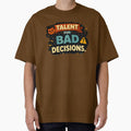 talent for bad decisions by Shop-Pi