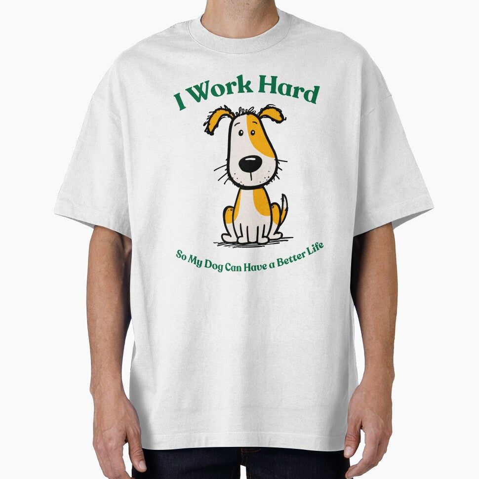 Funny Dog Lover Shirt – I work hard so my dog can have a better life – Cute Dog Owner Gift, Dog Mom Shirt, Dog Dad Shirt by Azerod