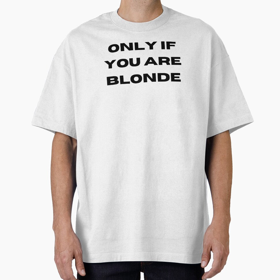 Only If You Are Blonde Minimalist Text Art by Vector & Vibe