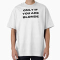 Only If You Are Blonde Minimalist Text Art by Vector & Vibe