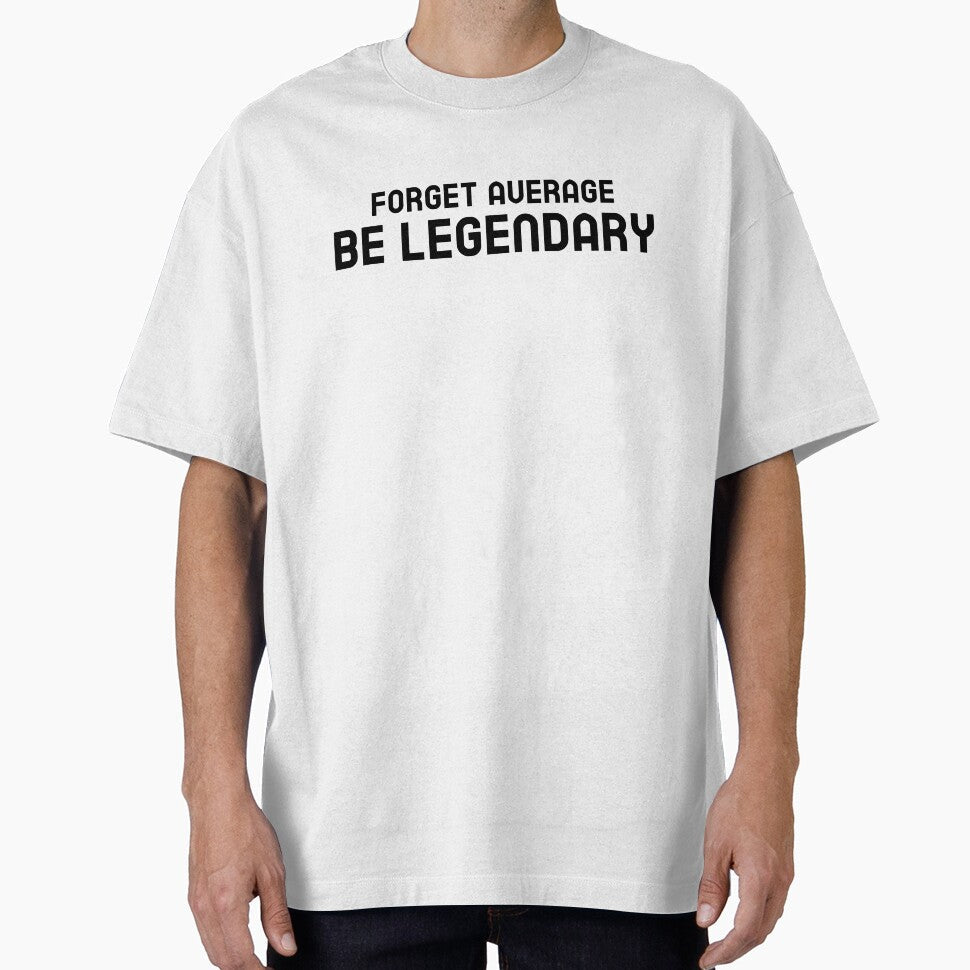 Forget Average Be Legendary by GymMotivation