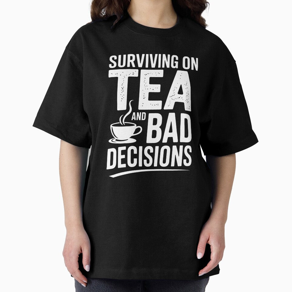 Surviving On Tea And Bad Decisions Funny British Sarcastic Gift by Say It With Ink