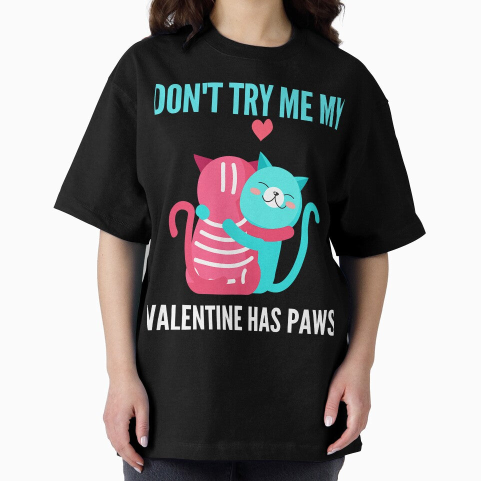 Don't Try Me My Valentine Has Paws Funny Cat Lovers by mjamerearieona