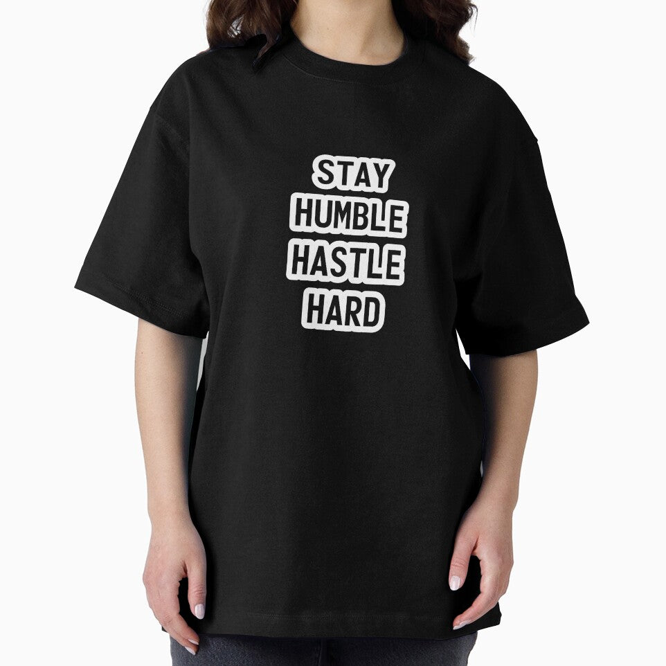 Stay Humble, Hastle Hard by alwys