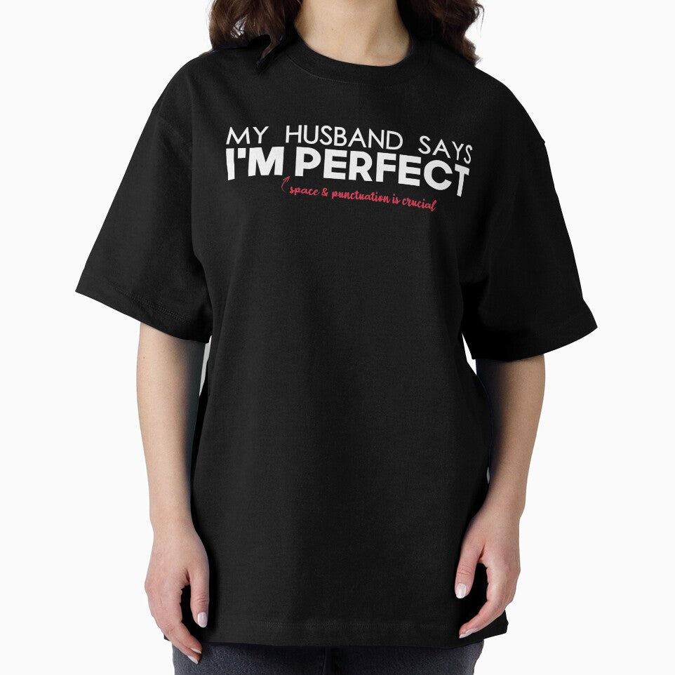 My Husband Says I'm Perfect by mLoyal
