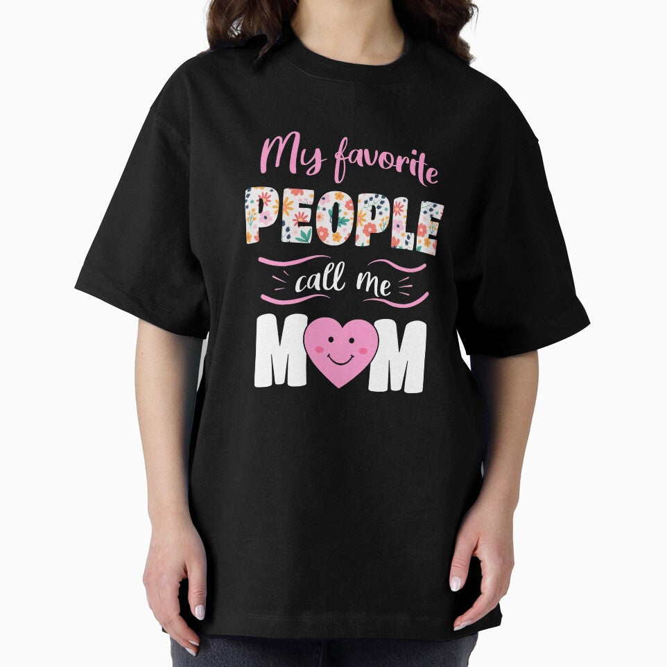 My Favorite People Call Me Mom by Funny Shirts Matter