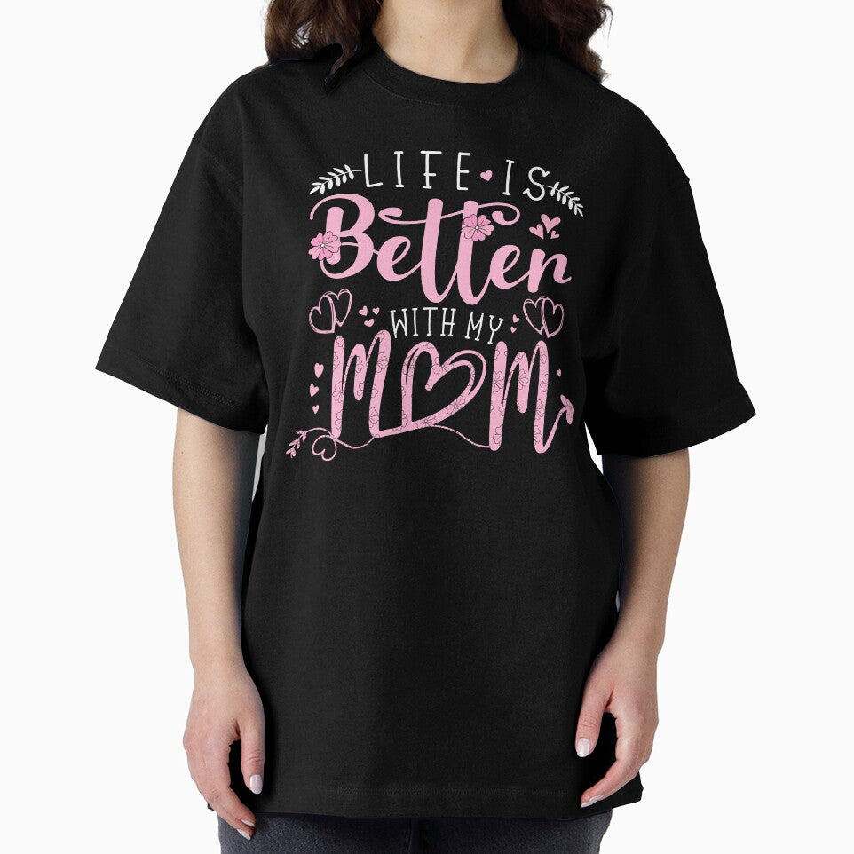 Life is better with my mom funny humor quote by REDDLINE