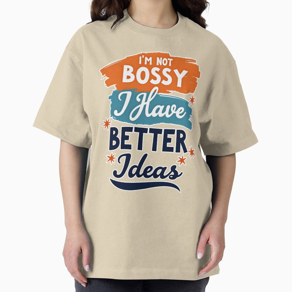 I'm not bossy, I have better ideas by 3ling_Design