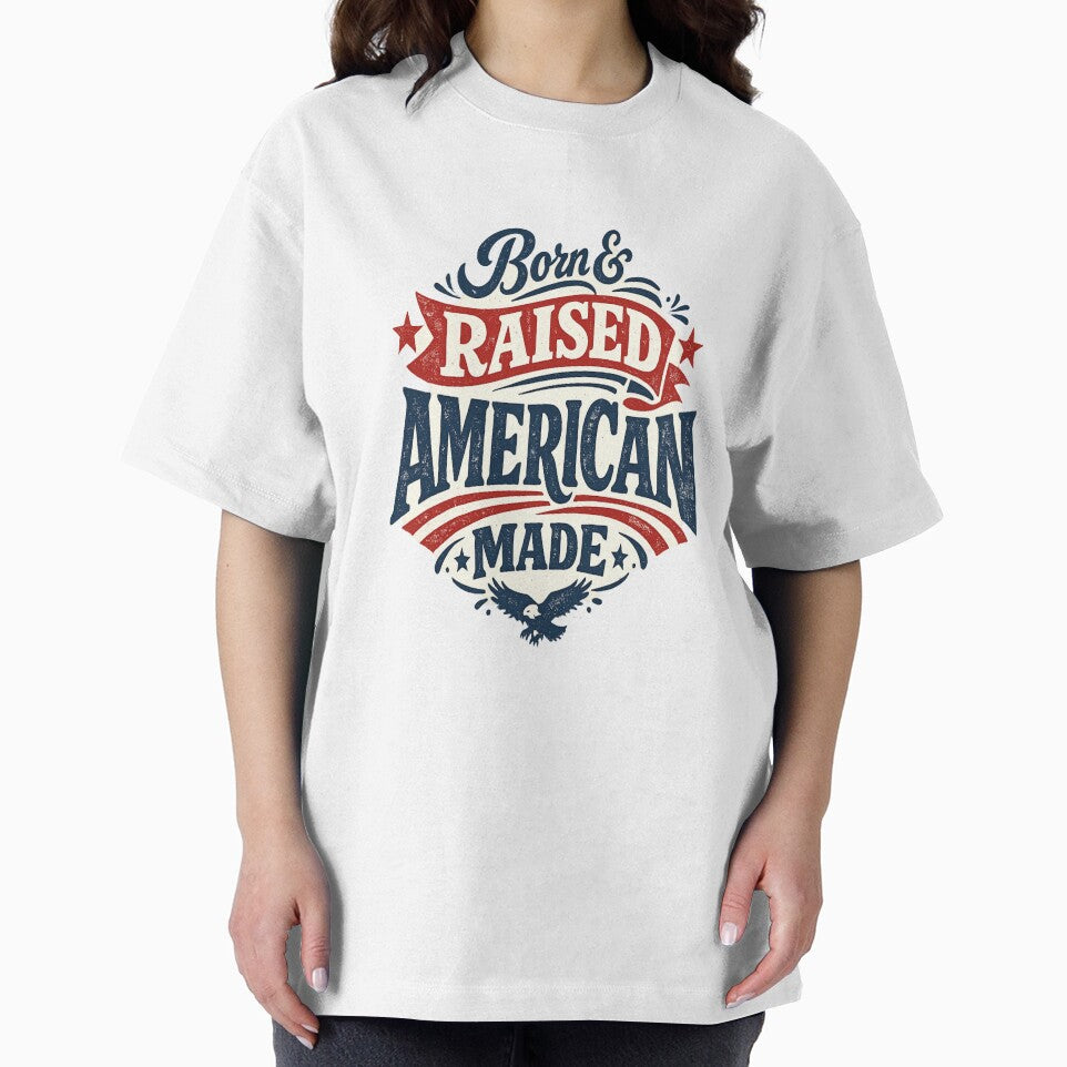 Born & Raised American Made – Vintage Patriotic Typography T-Shirt by D.Shop