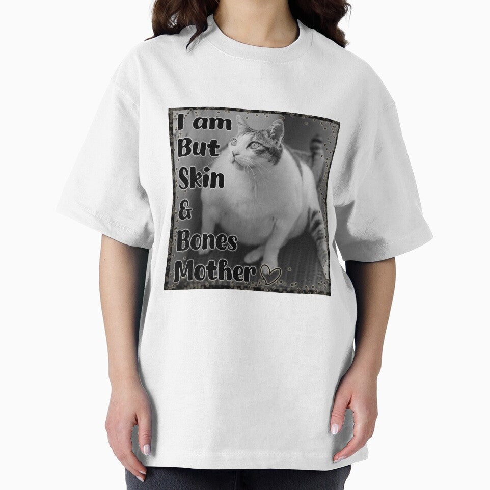 funny cat meme; I am but skin and bones mother by SmallSlicelife