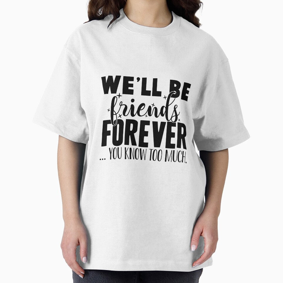 We'll Be Friends Forever - You Know Too Much by OutfitduJour
