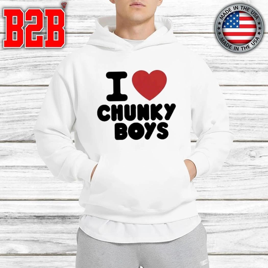 I Love Chunky Boys Shirt