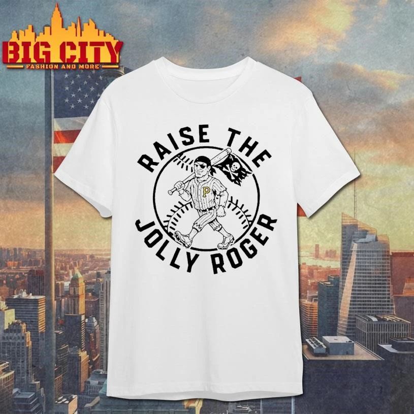 Raise The Jolly Roger Shirt