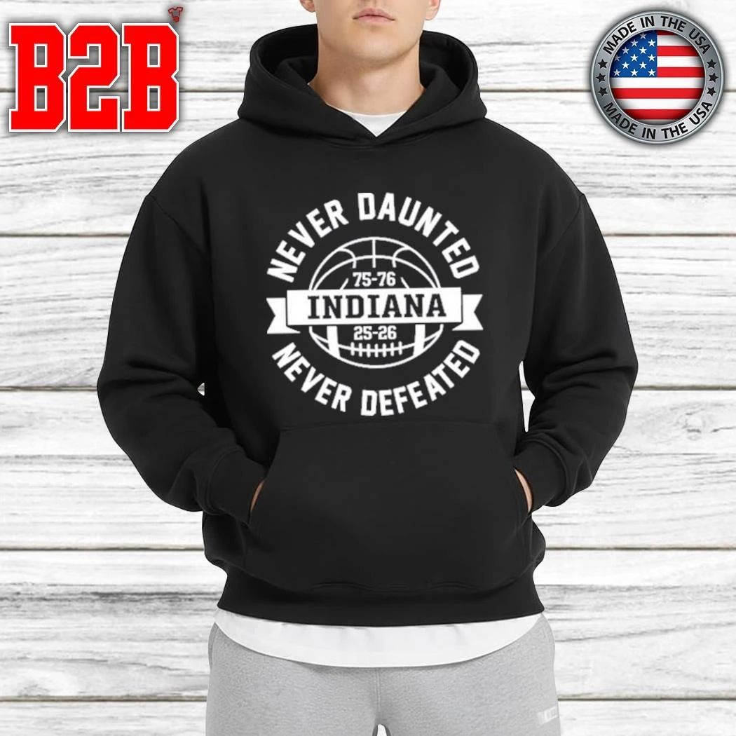 Indiana Never Daunted Never Defeated Shirt