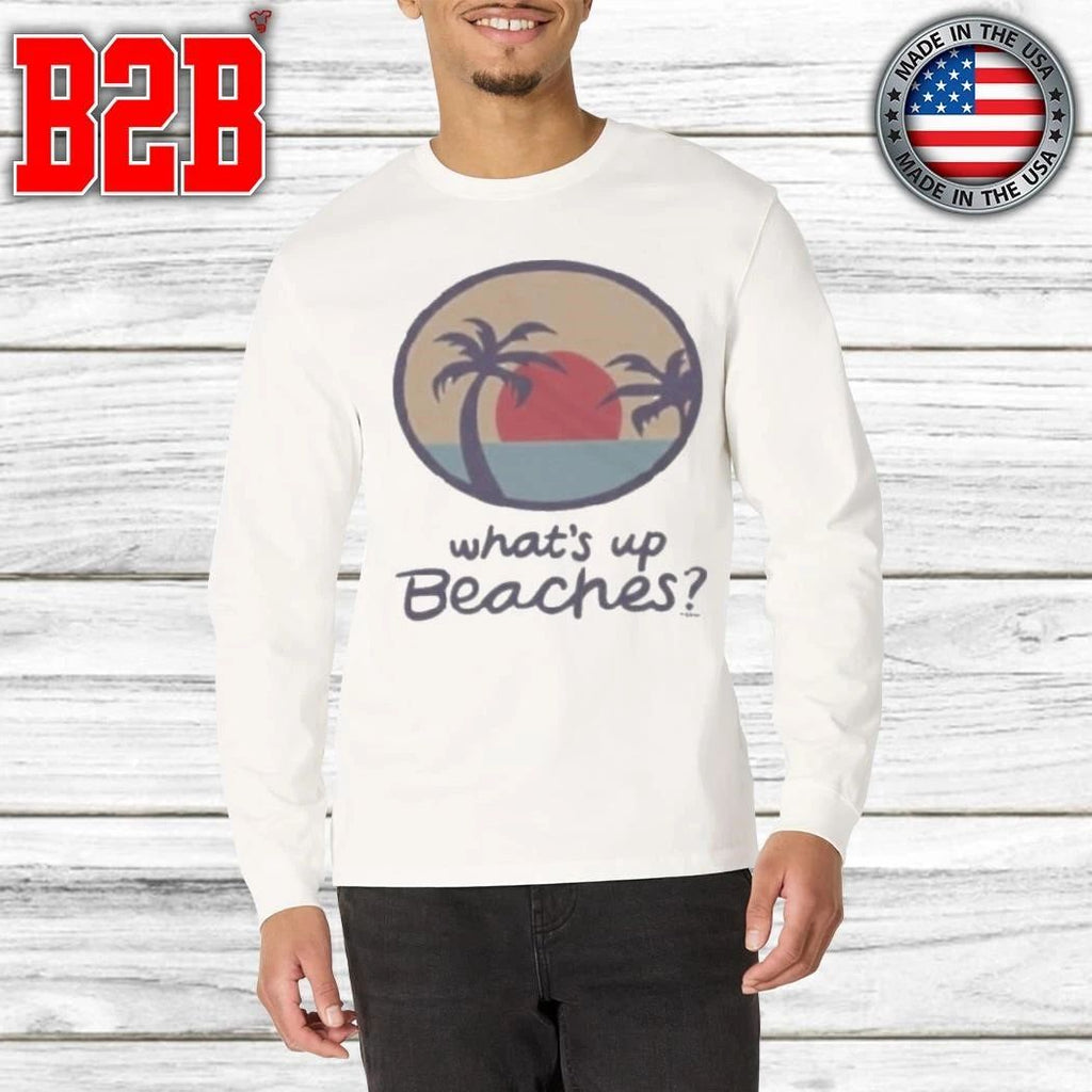 Brooklyn Nine Nine Whats Up Beaches Shirt