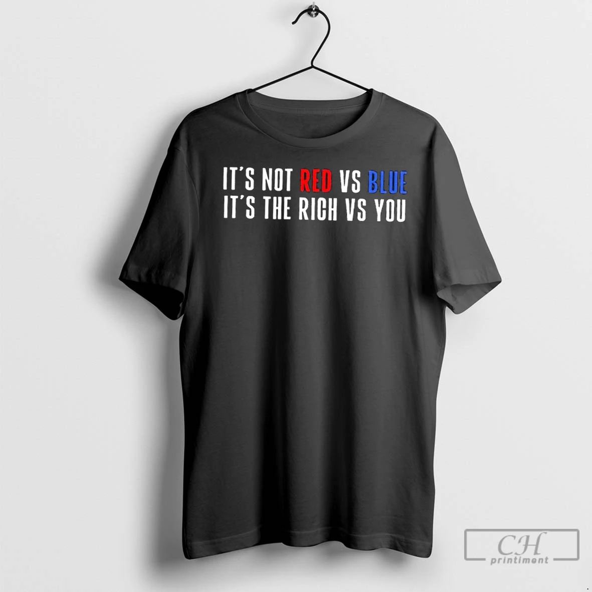 Classic Its Not Red Vs Blue Its The Rich Vs You