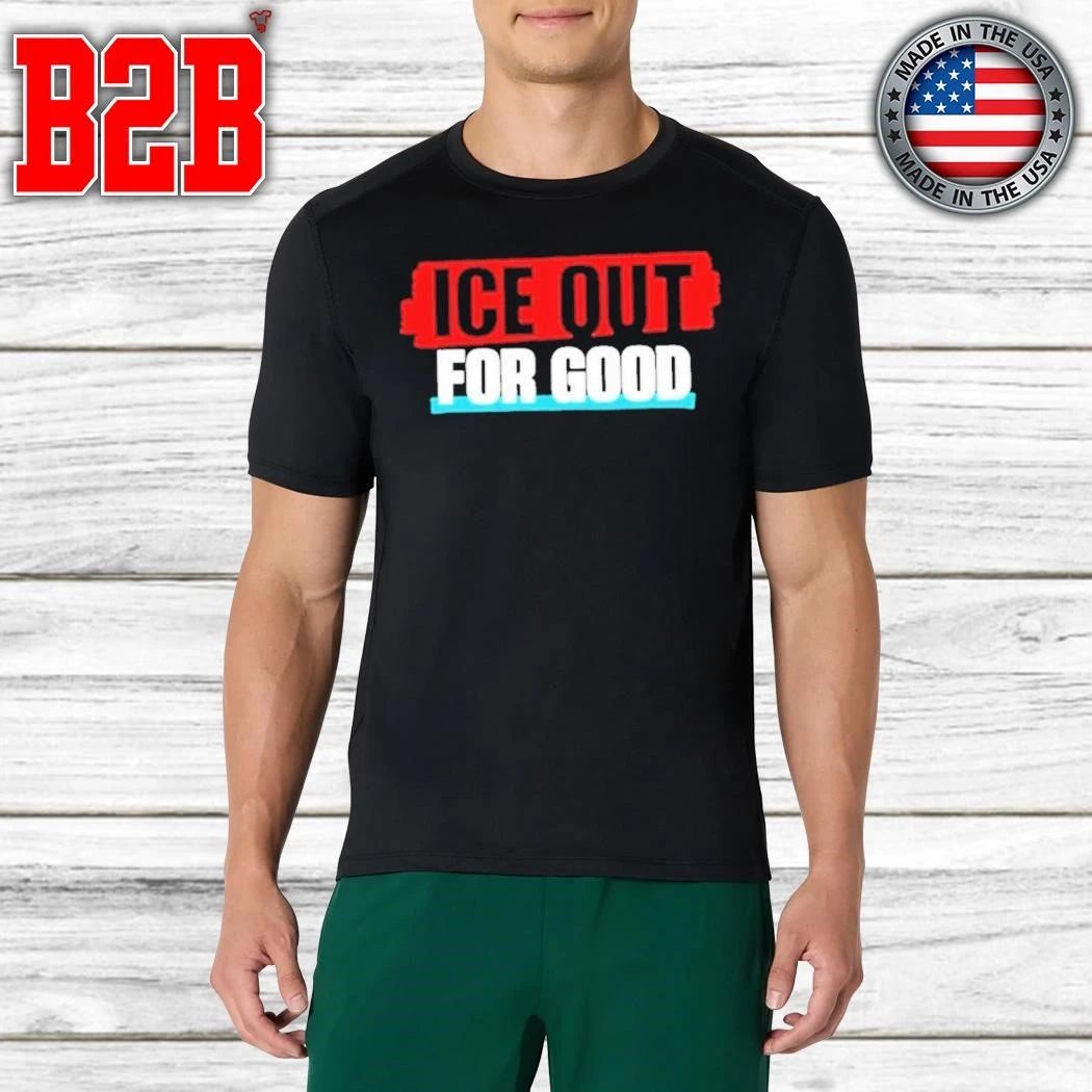 Ice Out For Good Shirt