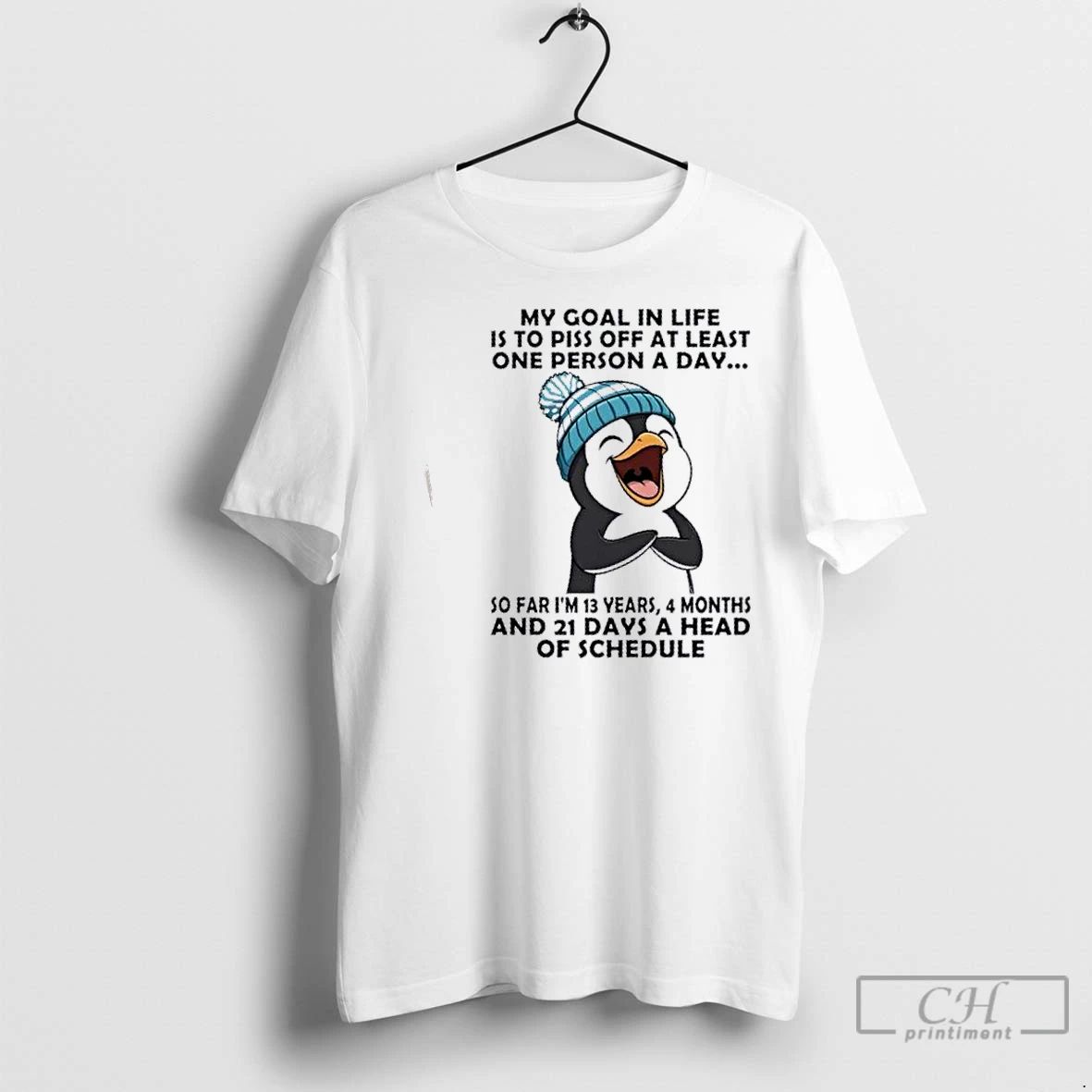 Classic Penguin My Goal In Life Is To Piss Off At Least One Person