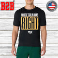 Where Colin Was Right Shirt