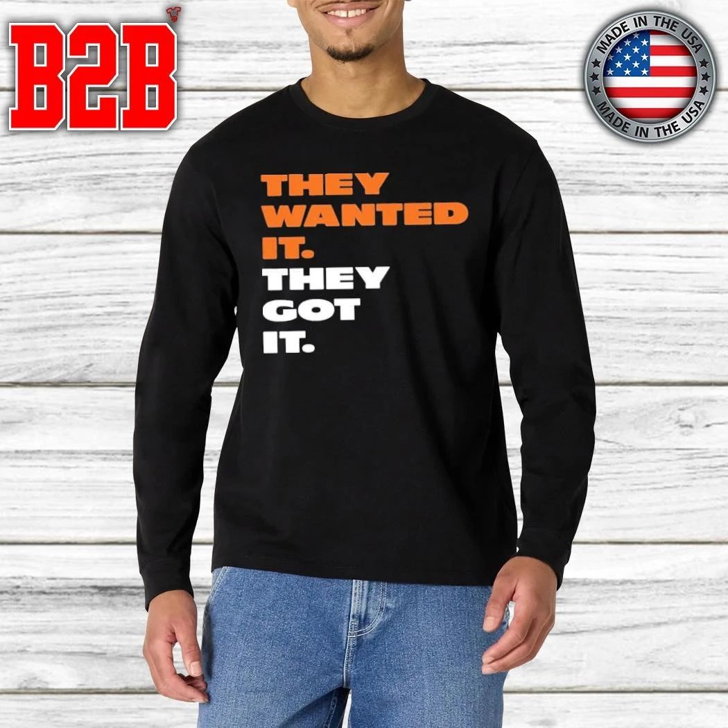 Bear They Wanted It They Got It Shirt