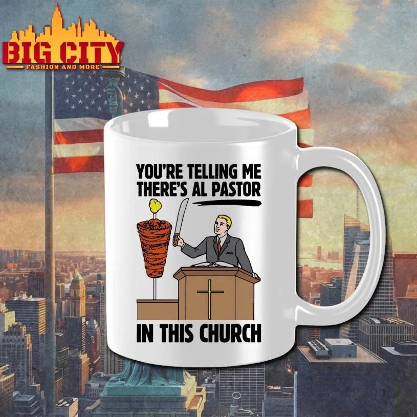 You’re Telling Me There’s Al Pastor In This Church Graphic Shirt