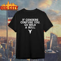 If Genders Confuse You Go Milk A Bull Shirt