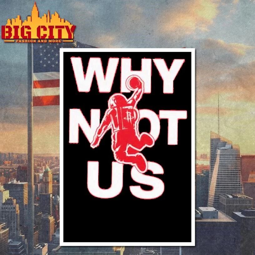 Houston Rockets Why Not Us Game 6 game day Shirt