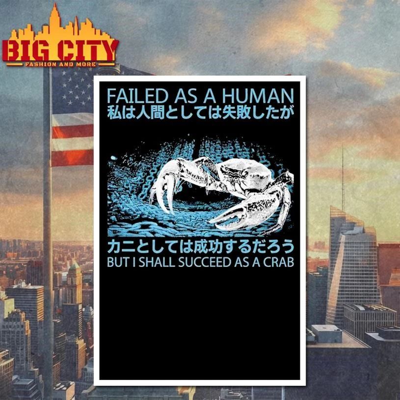 Failed As A Human Succeed As A Crab Japanese Shirt