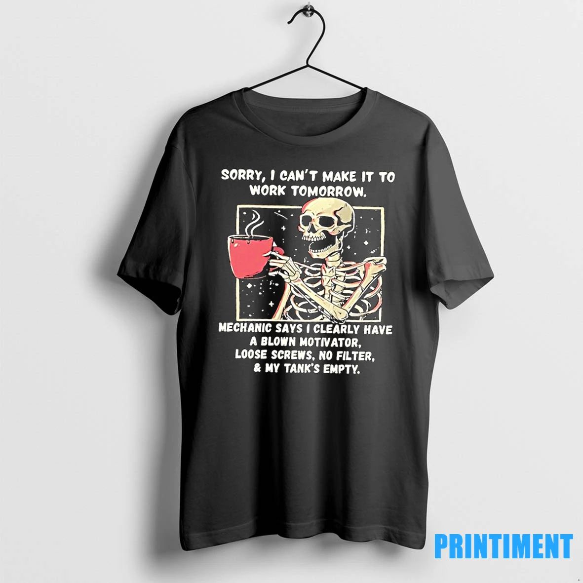 Skeleton Sorry I Cant Make It To Work Tomorrow Tshirts Sweater
