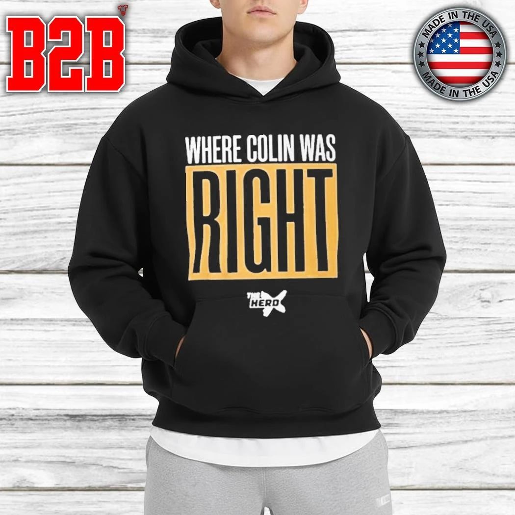Where Colin Was Right Shirt