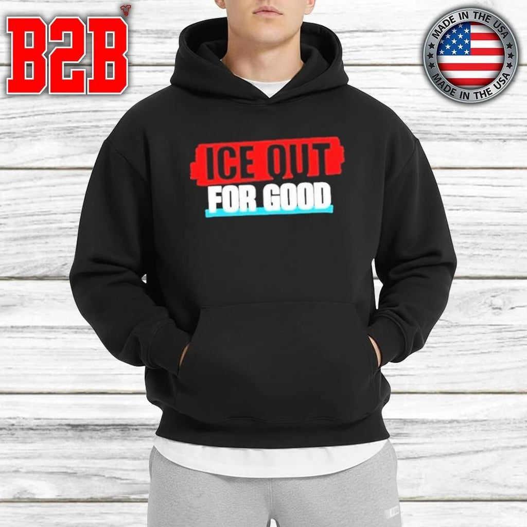Ice Out For Good Shirt