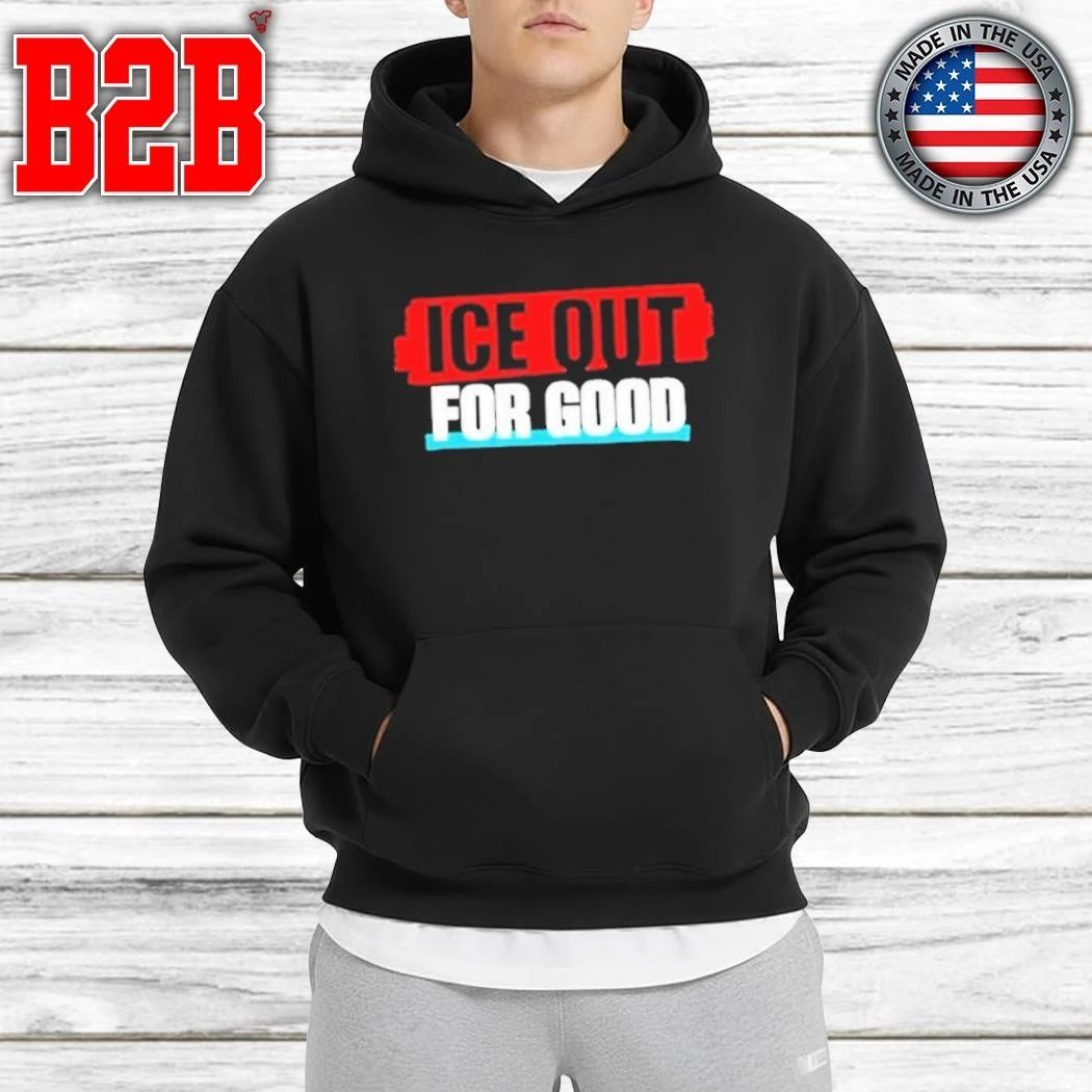 Ice Out For Good Shirt