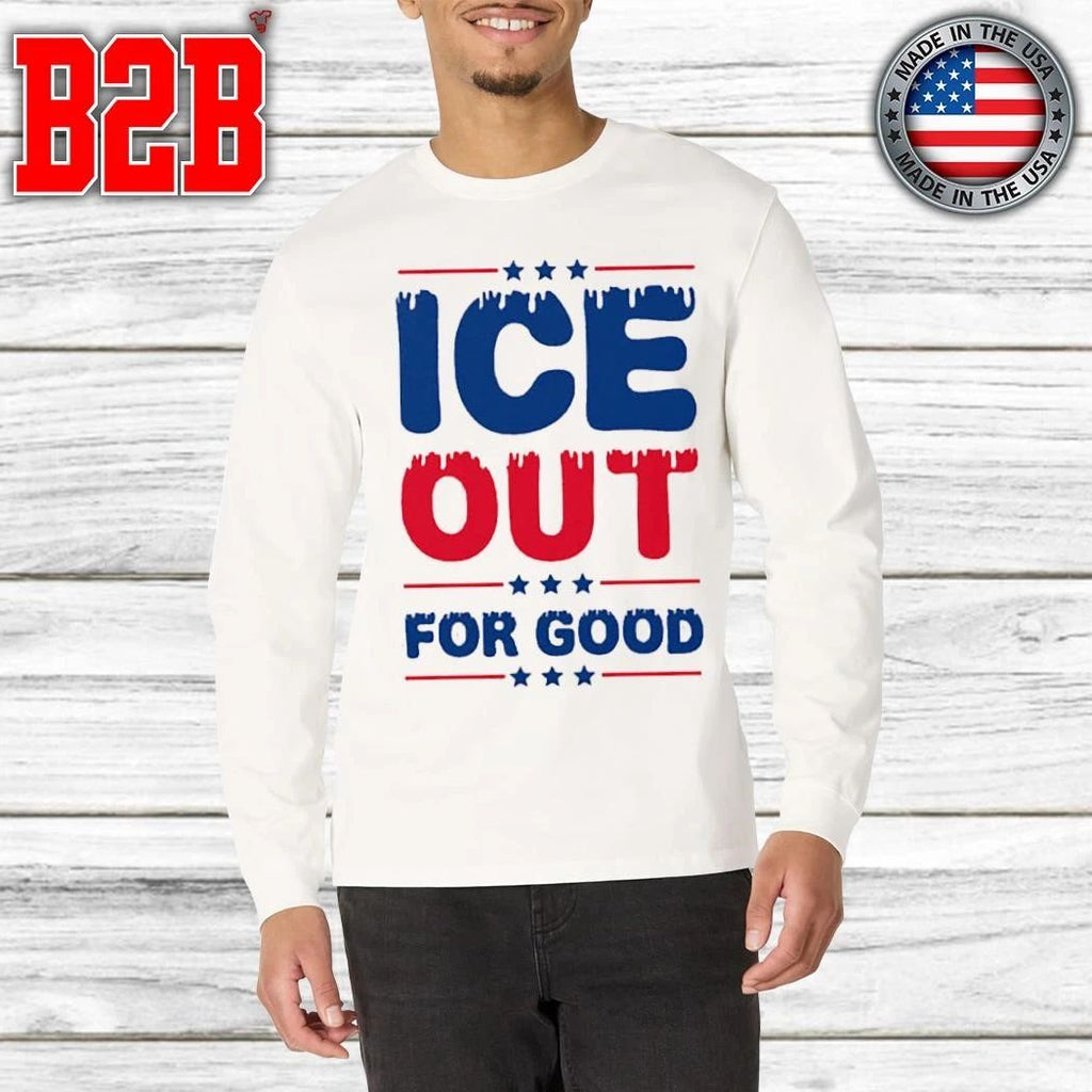 Ice Out For Good Bold Protest Shirt