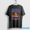Bitcoin Hold The Line Freedom Isnt Always On Time Tshirts Sweater