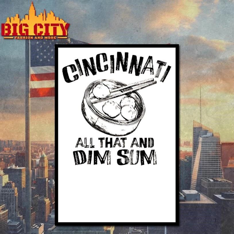 Cincinnati is All That and Dim Sum Shirt