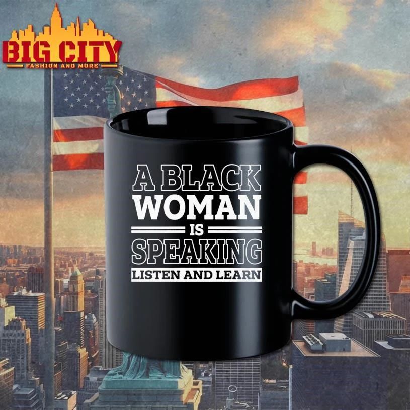 A Black Woman is Speaking Listen and Learn Shirt