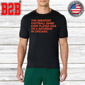 The Greatest Football Game Ever Played Was On A Saturday In Chicago Shirt