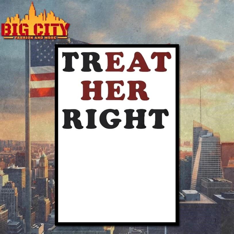Treat Her Right Graphic Shirt