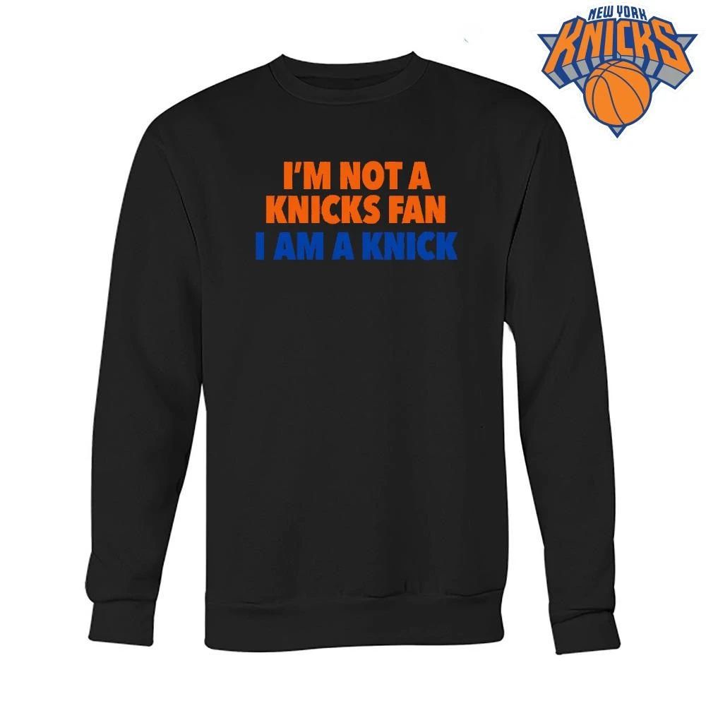 Im Not A Knicks Fan I Am A Knick Authentic New York Basketball Statement Shirt