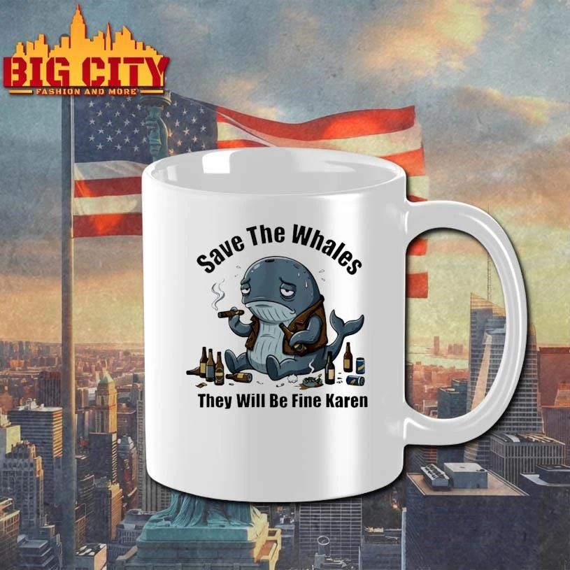 Save The Whales T Will Be Fine Karen Shirt