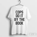 Premium Cops Do It By The Book Ornaments T Shirts