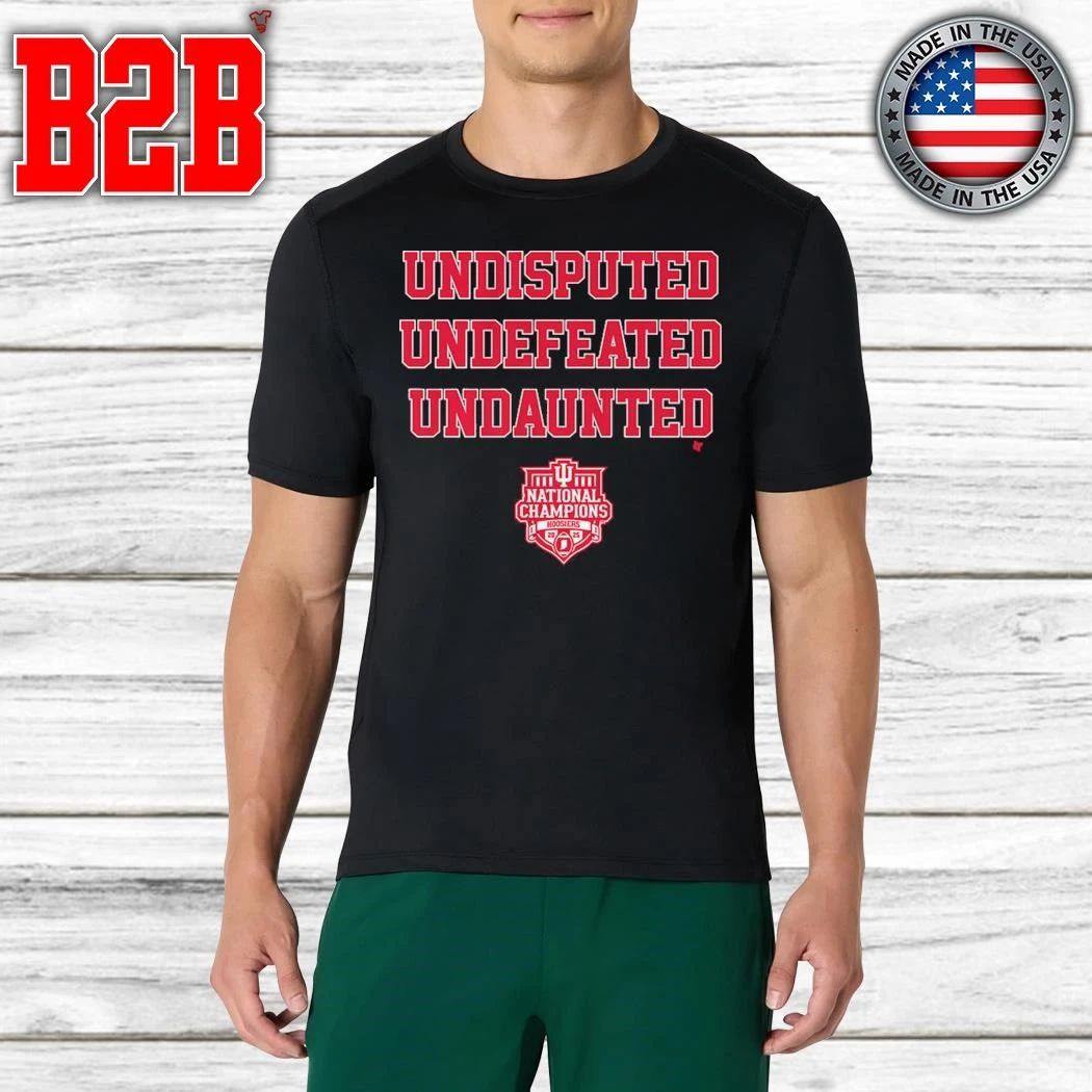 Indiana Football Undisputed Undefeated Undaunted National Champs Shirt