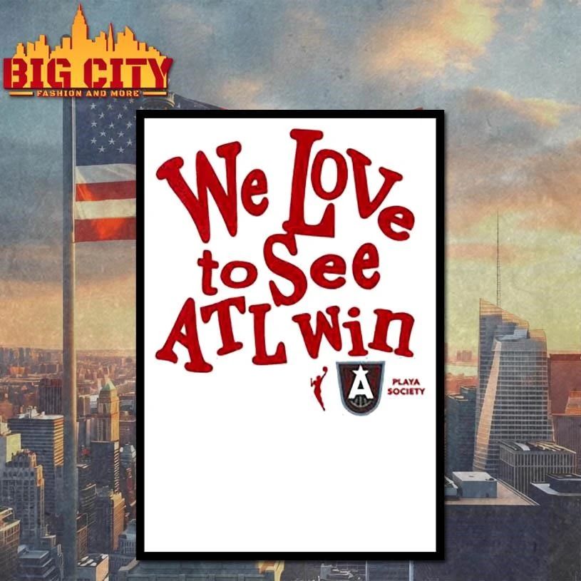 Funny Atlanta Dream We Love To See Atl Win Shirt