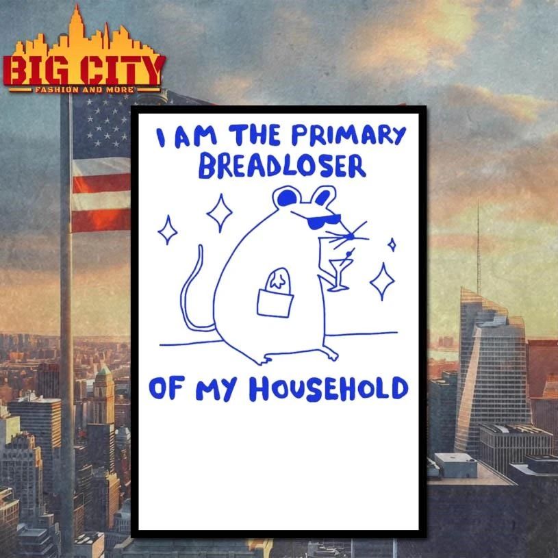 I Am The Primary Breadloser Of My Household Shirt
