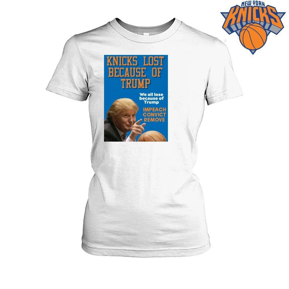 Knicks Lost Because Of Trump Impeach Convict Remove New York Basketball Fan NBA Finals 2026 Shirt