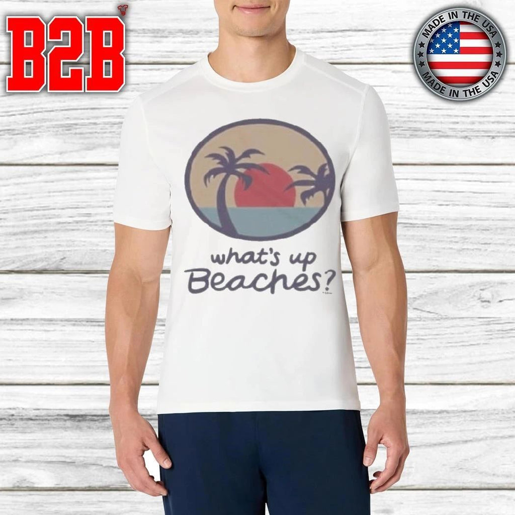 Brooklyn Nine Nine Whats Up Beaches Shirt